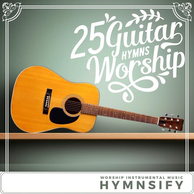 25 Guitar Hymns Worship Instrumental Music