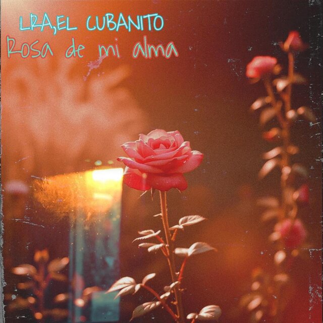 Rosa de mi alma (feat. EL CUBANITO)