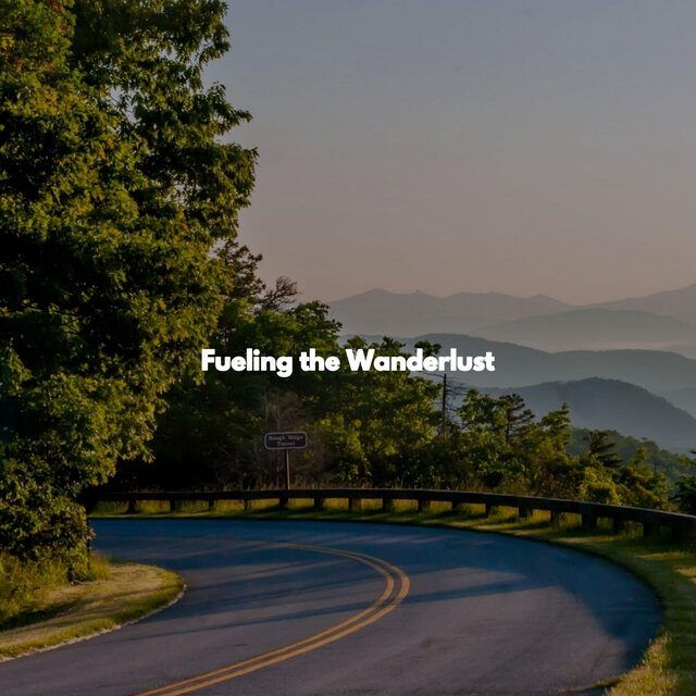 Fueling the Wanderlust