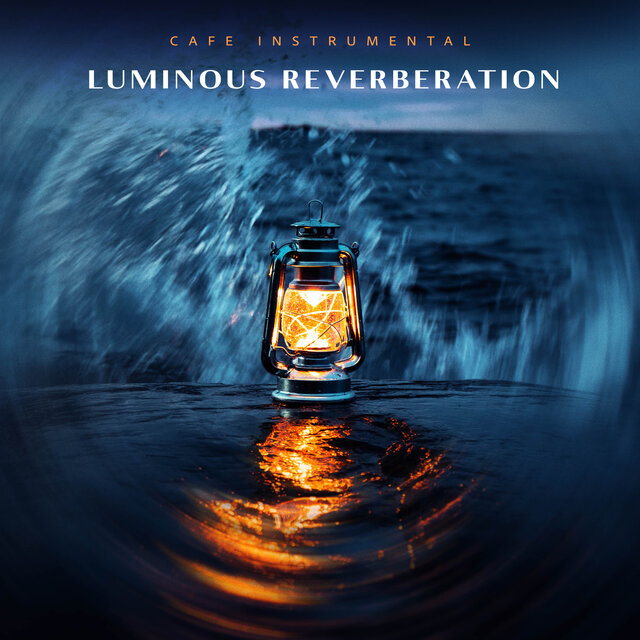 Luminous Reverberation