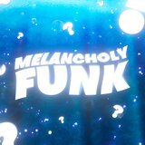 MELANCHOLY FUNK (SPED UP)