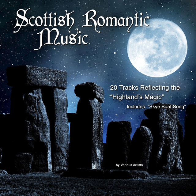 Scotland's Romantic Music (20 Tracks Reflecting the Highland's Magic)