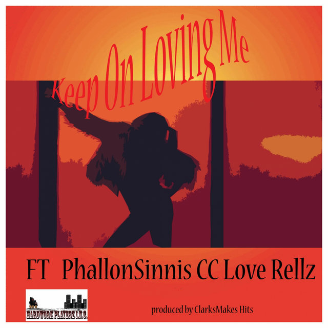 Keep On Loving Me (feat. DJ CC Love & Rellz)