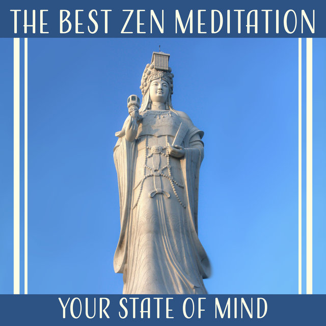 The Best Zen Meditation: Your State of Mind (Improves Concentration and Attention, Beat Insomnia, Mind Body Connection, Massage Therapy)