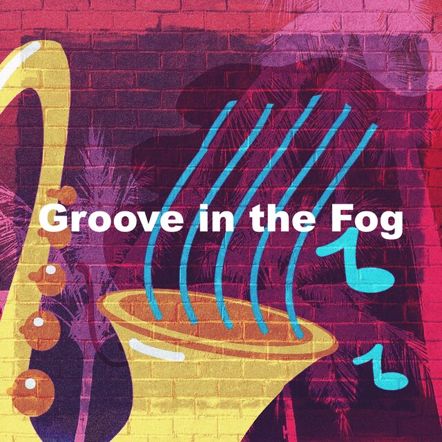 Groove in the Fog