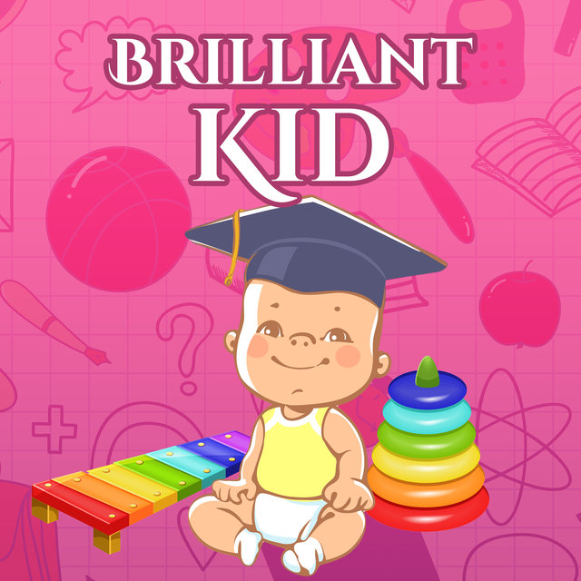 Brilliant Kid – Music for Baby, Build Baby IQ, Little Genius, Instrumental Songs for Kids