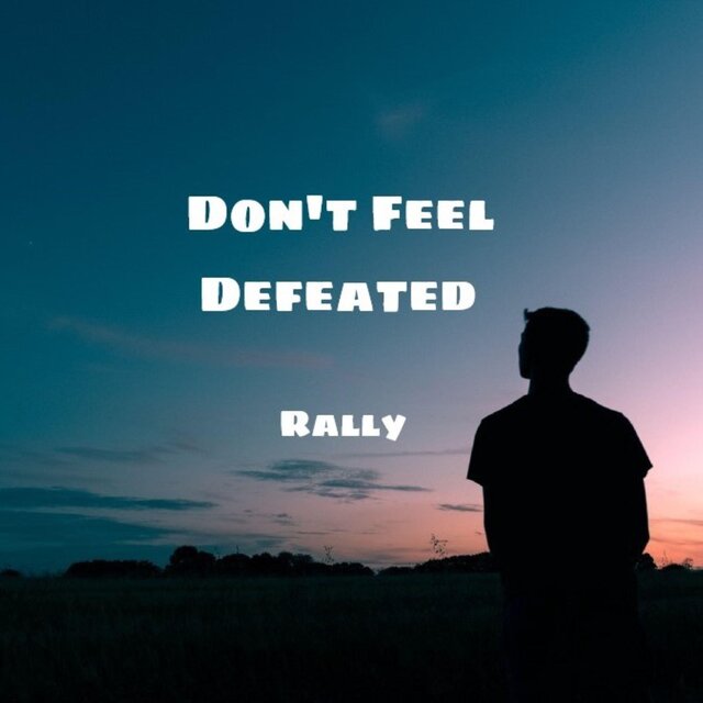 Don't Feel Defeated