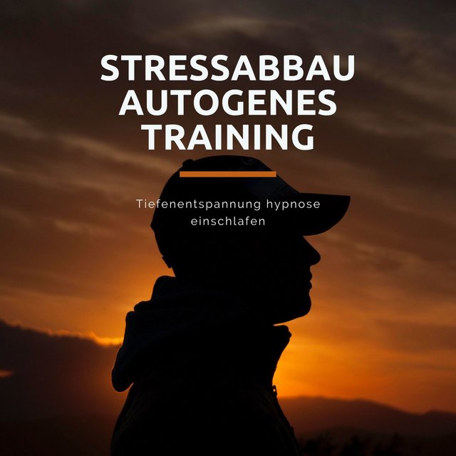 Stressabbau Autogenes Training: Tiefenentspannung hypnose einschlafen