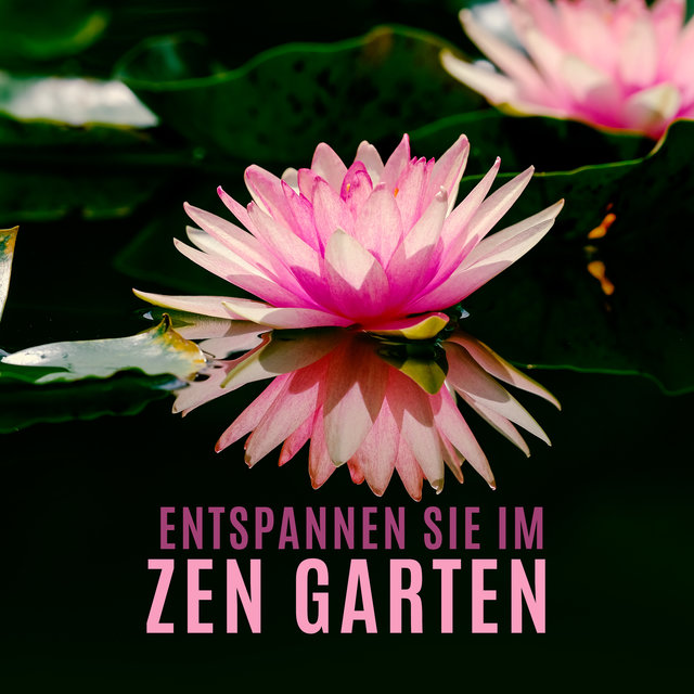 Entspannen Sie im Zen Garten - Sanfte New Age Musik mit den Klängen der Natur, Die sich Hervorragend als Hintergrund für Ruhe, Meditation oder Schlaf Eignet