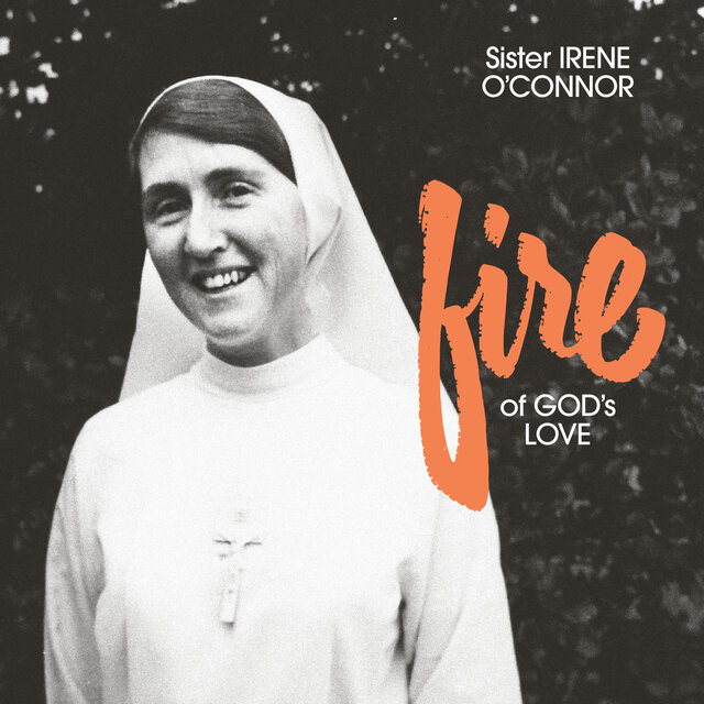 Cover art for album Fire of God's Love by Sister Irene O'Connor
