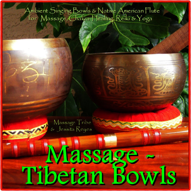 Massage - Tibetan Bowls: Ambient Singing Bowls & Native American Flute for Massage, Chakra Healing, Reiki & Yoga (Digital Only)