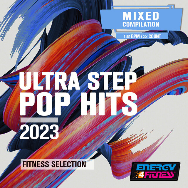 Ultra Step Pop Hits 2023 Fitness Selection (15 Tracks Non-Stop Mixed Compilation For Fitness & Workout - 132 Bpm / 32 Count)