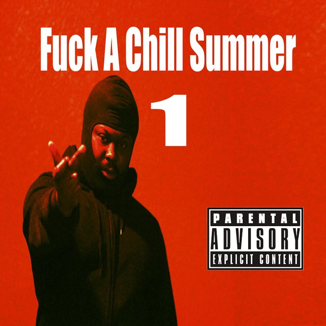 Fuck A Chill Summer 1