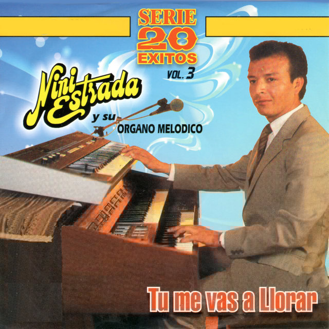 Tu Me Vas a Llorar - Serie 20 Exitos, Vol. 3