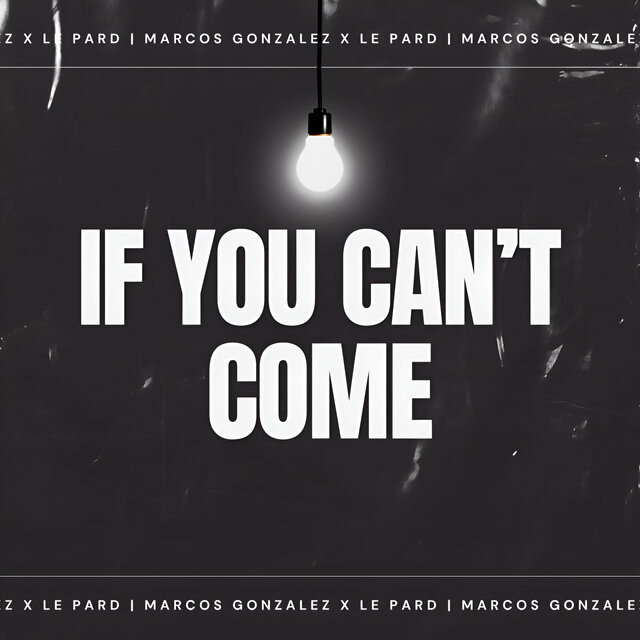 If You Can't Come