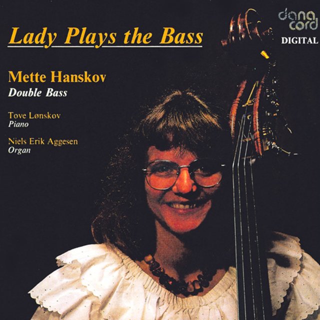 Double Bass Recital: Hanskov, Mette - Gliere, R. / Granados / Bottesini / Kuchynska, V. / Czerny, F. / Keller, J.  (Lady Plays the Bass)