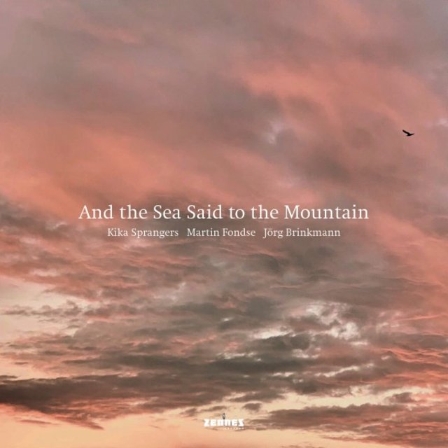 And the Sea Said to the Mountain
