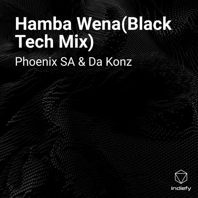 Hamba Wena(Black Tech Mix)