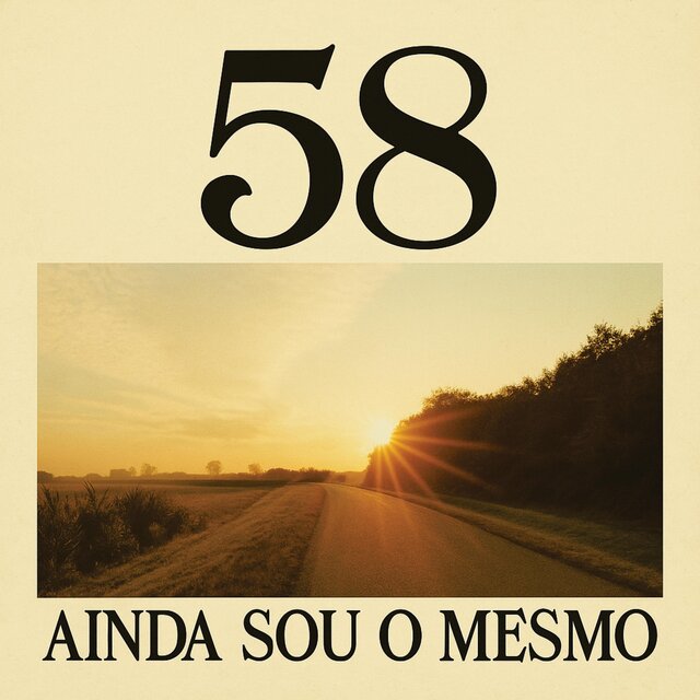 58 (Ainda sou o Mesmo)