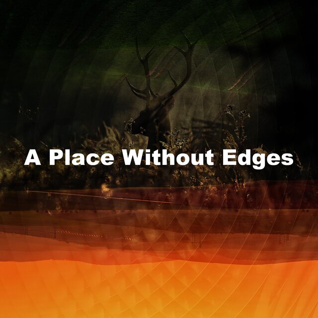 A Place Without Edges