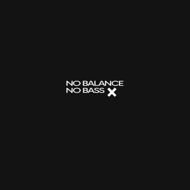 No Balance (No Bass)