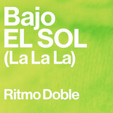 Bajo El Sol ( La La La )