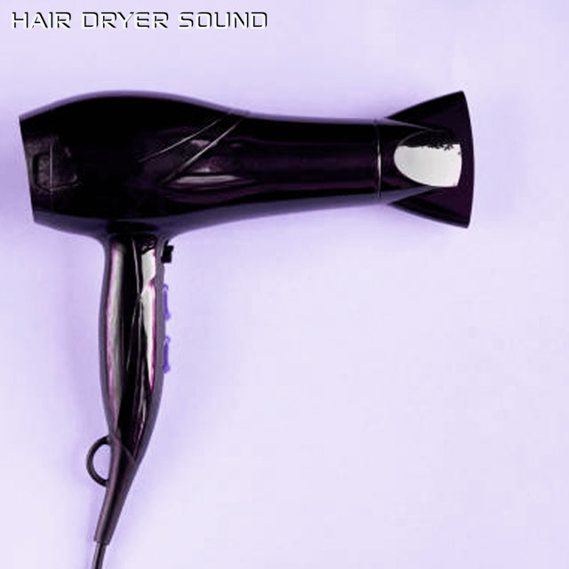 Hair Dryer Sound (feat. Discovery Nature Sound, Discovery Nature Soundscapes, White Noise Sleep Sounds & Sounds Nature)