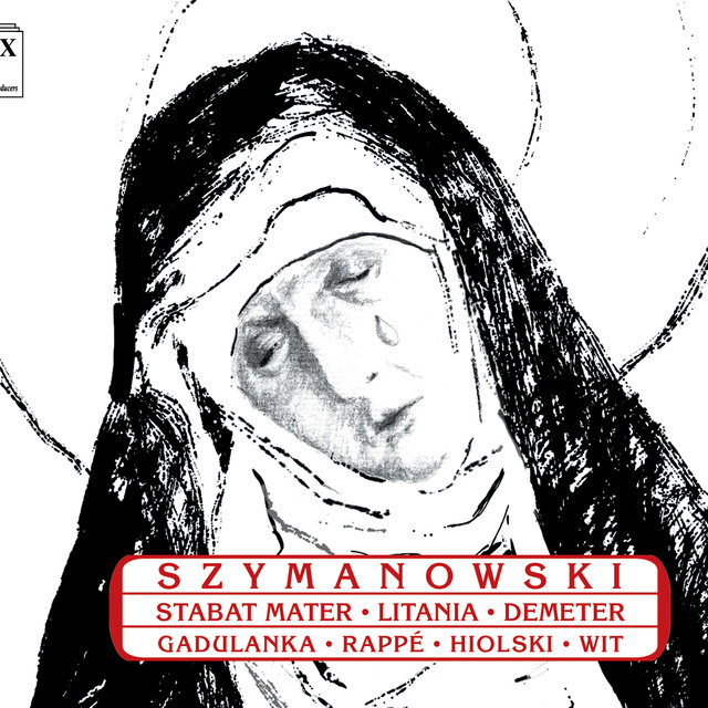 Szymanowski: Stabat Mater - Litania - Demeter