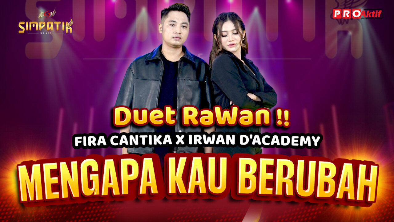 FIRA - MENGAPA KAU BERUBAH | LIVE VERSION - FIRA CANTIKA X IRWAN D'ACADEMY (OFFICIAL MUSIC VIDEO)
