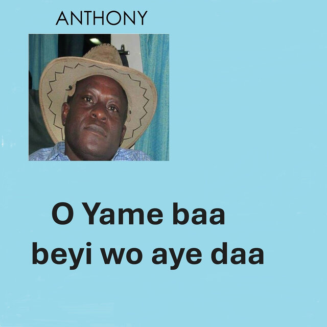 O Yame baa beyi wo aye daa