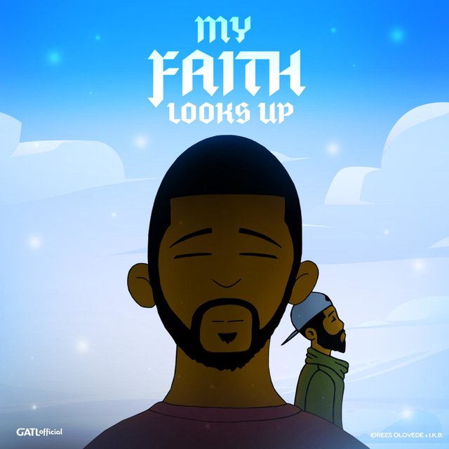 My Faith Looks Up (feat. Idrees Oloyede & I.K.B.)