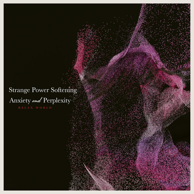 Strange Power Softening Anxiety and Perplexity