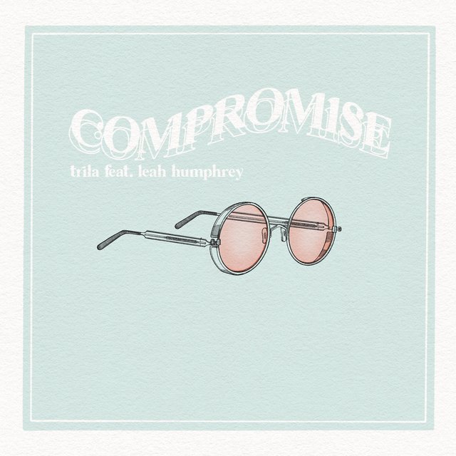 compromise (feat. Leah Humphrey)