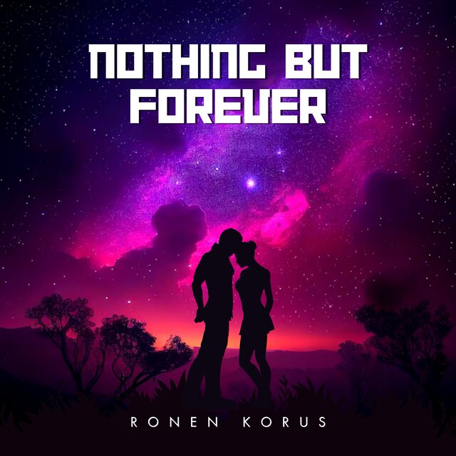 Nothing but Forever