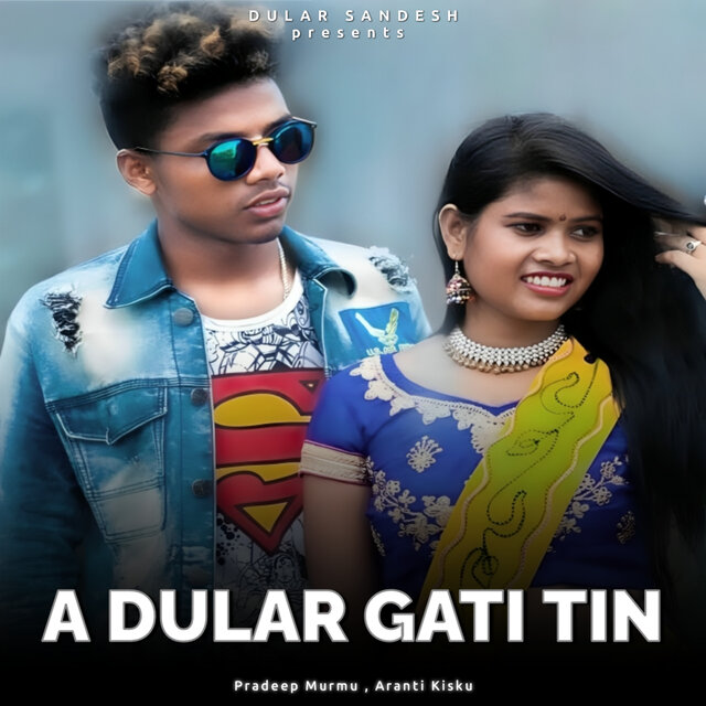A Dular Gati Tin