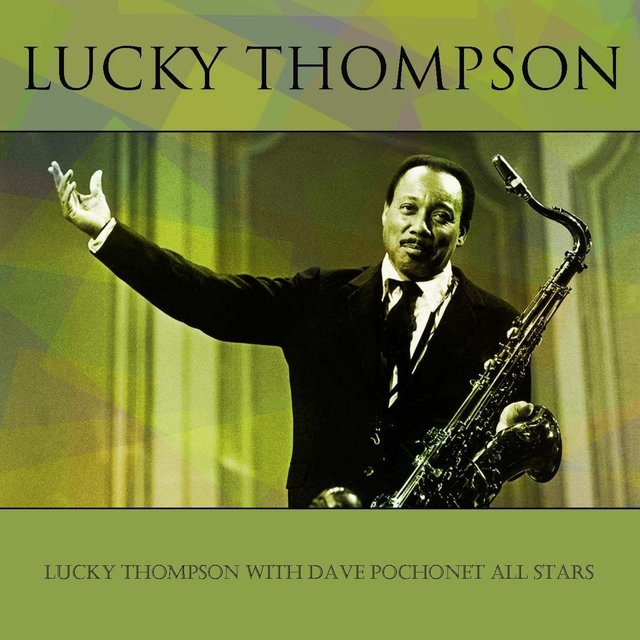 Lucky Thompson With Dave Pochonet All Stars