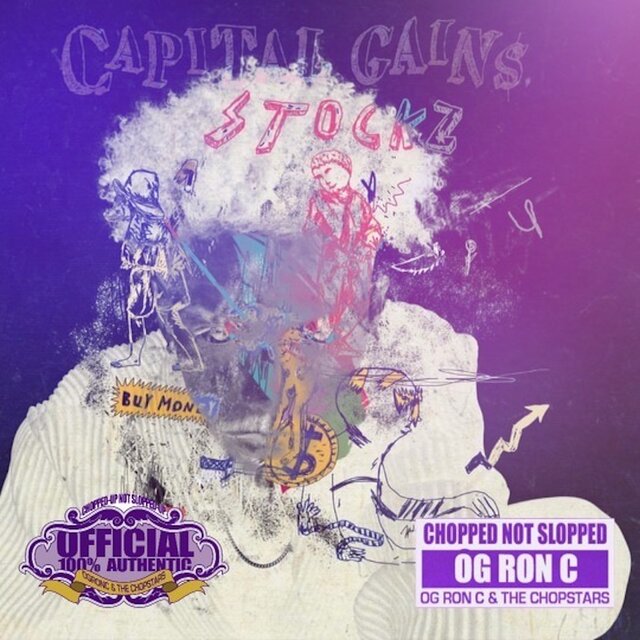 Capital Gains (Chopped Not Slopped By OG RON C)