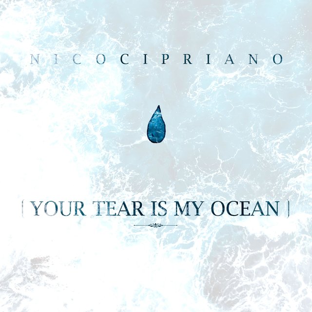 Your Tear is my Ocean
