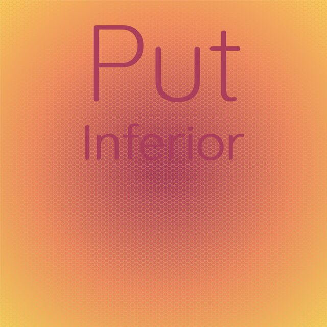 Put Inferior