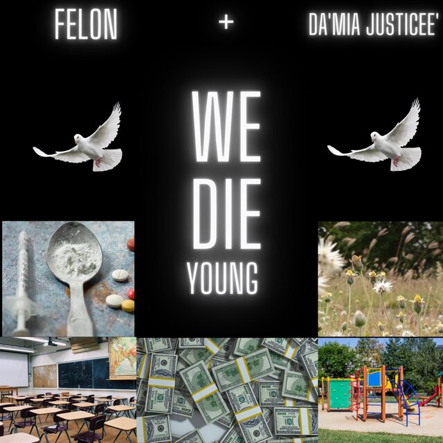 We die young (feat. Da'Mia Justicee')