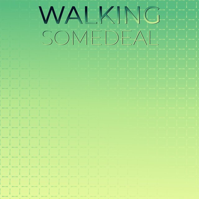 Walking Somedeal