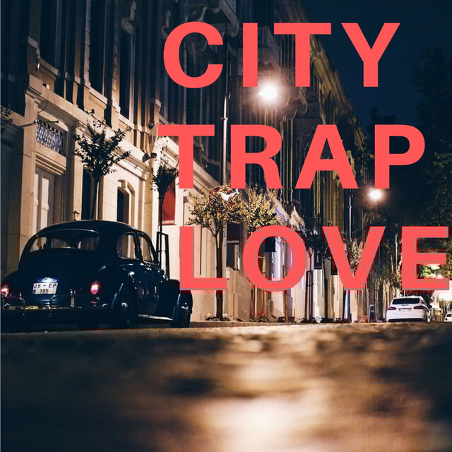 CITY TRAP LOVE