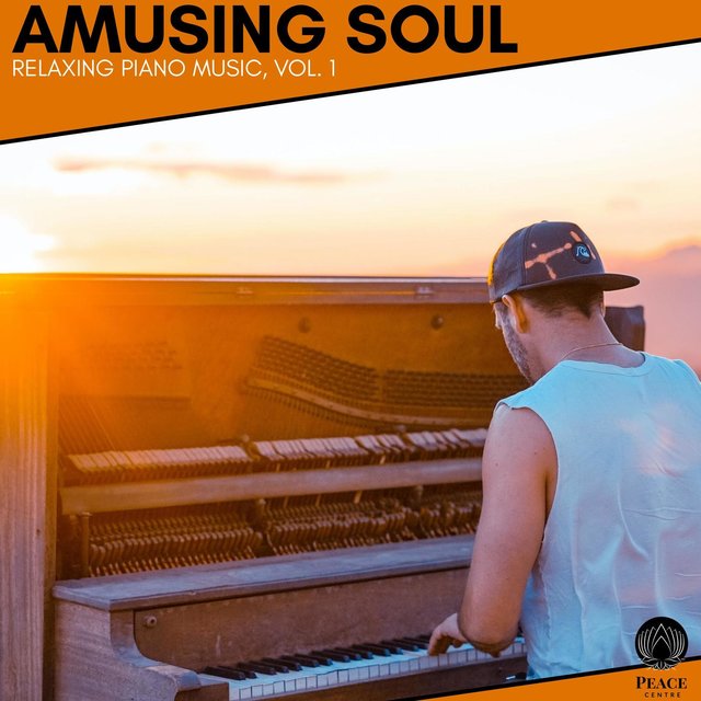 Amusing Soul - Relaxing Piano Music, Vol. 1