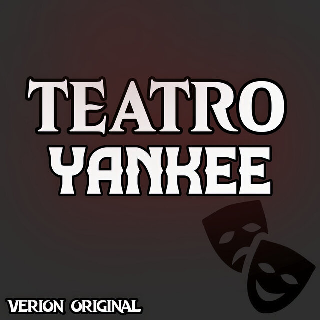 Teatro Yankee (Original (Baja Calidad))