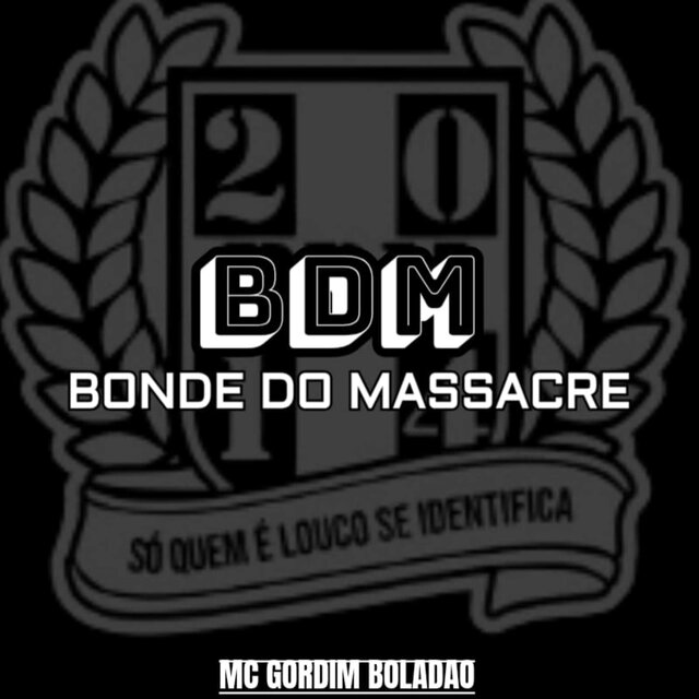 Bdm - Bonde Do Massacre