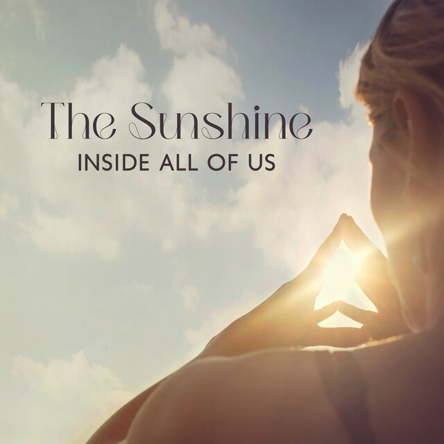 The Sunshine Inside All Of Us