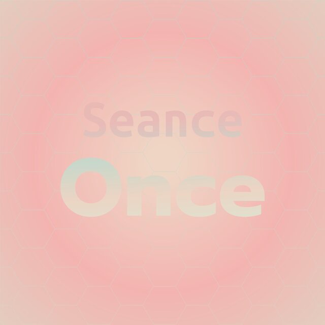 Seance Once