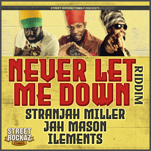 Street Rockaz presents Never Let Me Down Riddim