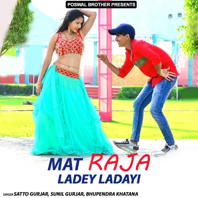 Mat Raja Ladey Ladayi