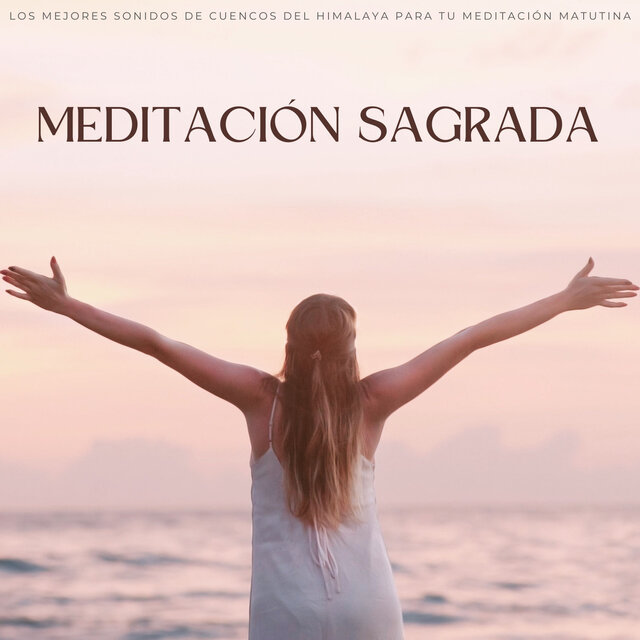 Meditación Sagrada: Los Mejores Sonidos De Cuencos Del Himalaya Para Tu Meditación Matutina